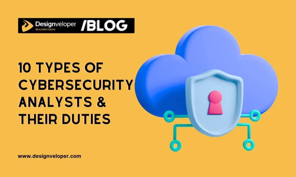 10 types of cybersecurity analysts & their duties