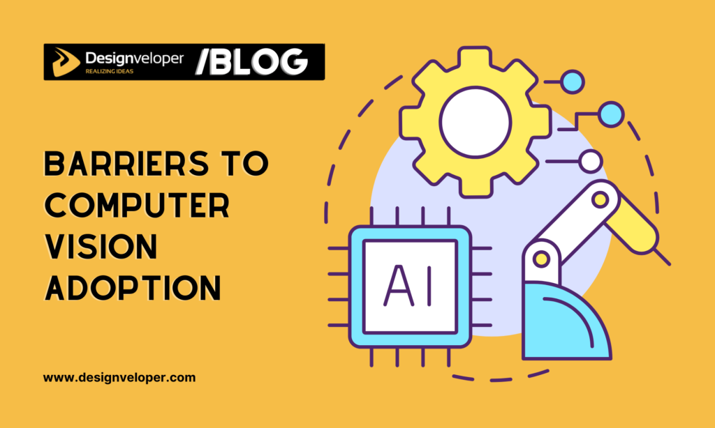 Barriers to Computer Vision Adoption