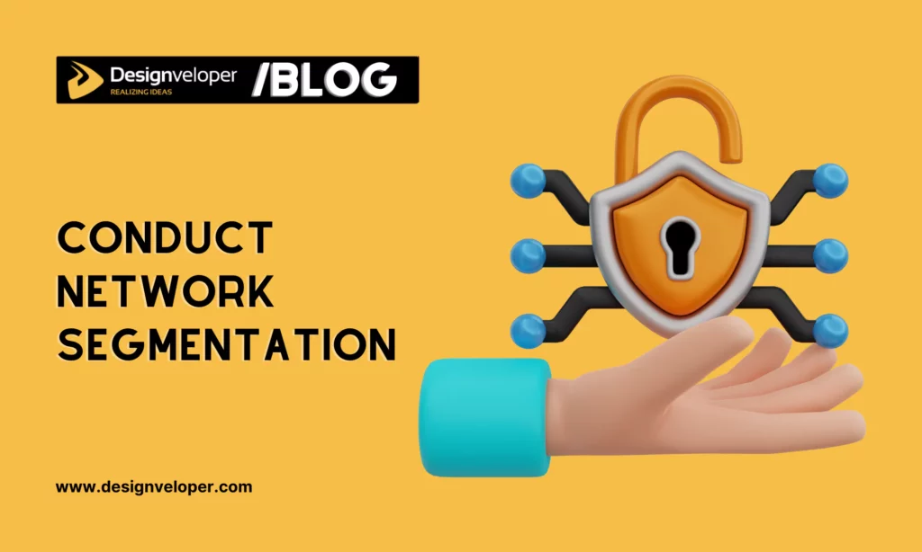 Conduct network segmentation