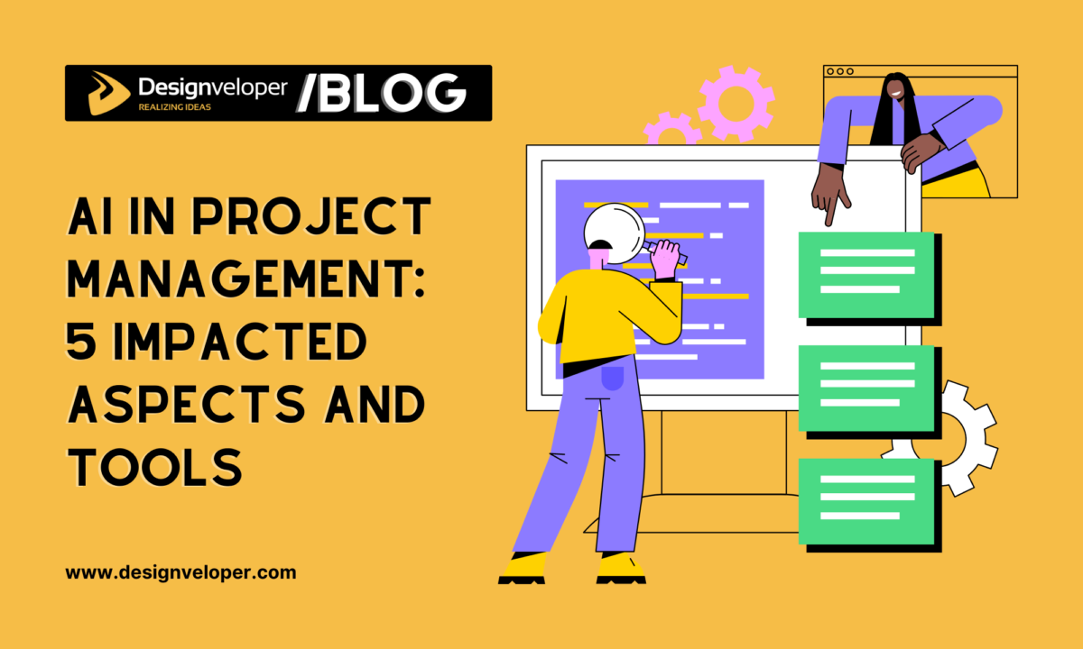 AI in Project Management: Top 5 Impacted Aspects and Tools 