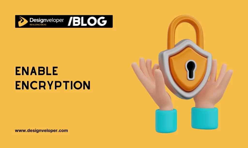 Enable encryption