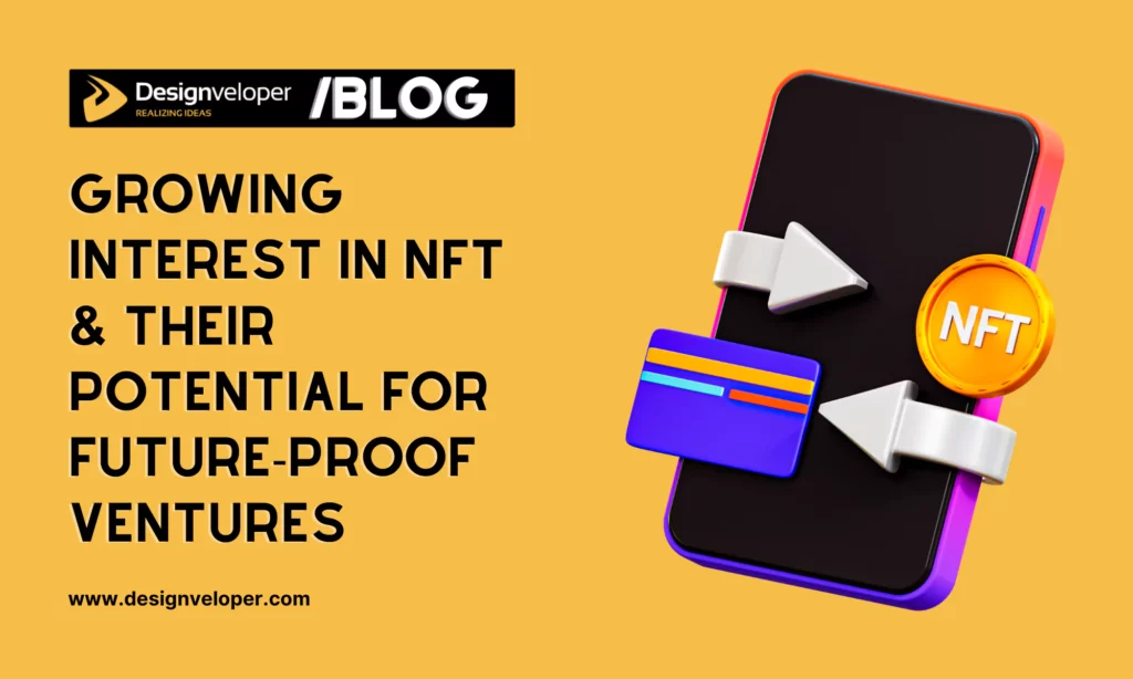 Growing Interest in NFT Marketplaces & Their Potential for Future-Proof Ventures