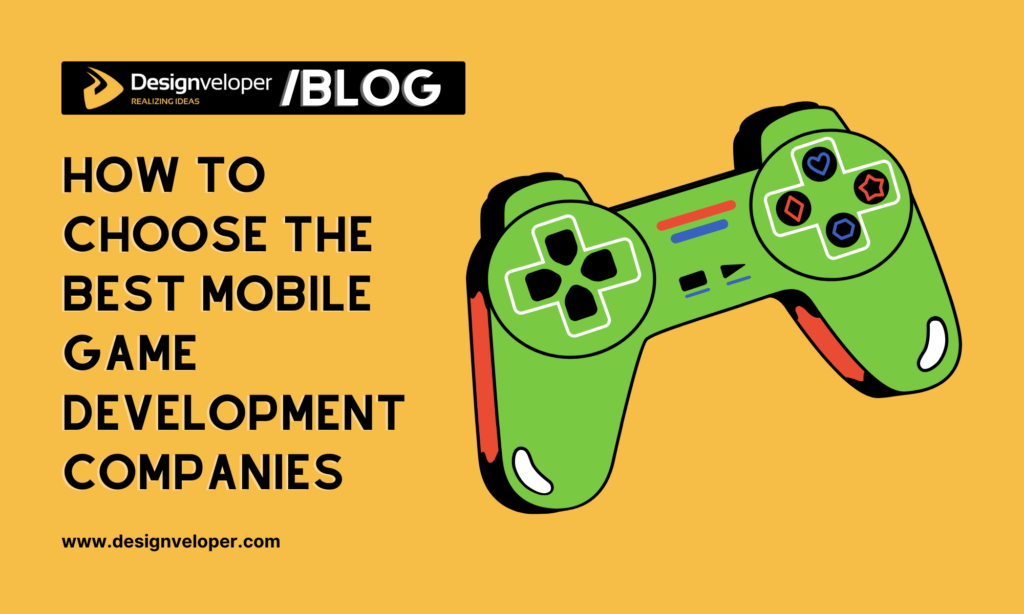 How to choose the best mobile game development companies