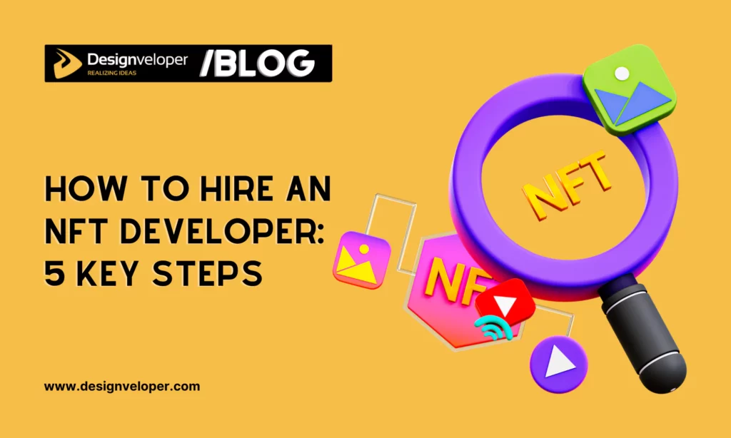 How to hire an NFT developer - 5 key steps