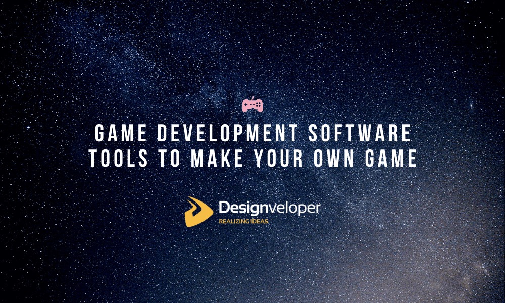 Top 10 Game Development Software Tools