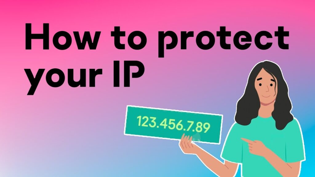 How Can I Protect My IP Address?