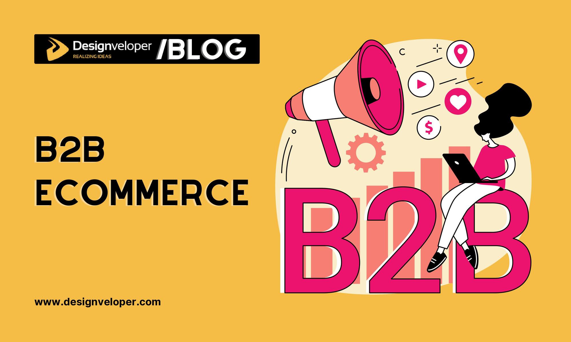 What is B2B eCommerce? All You Need to Know about B2B eCommerce