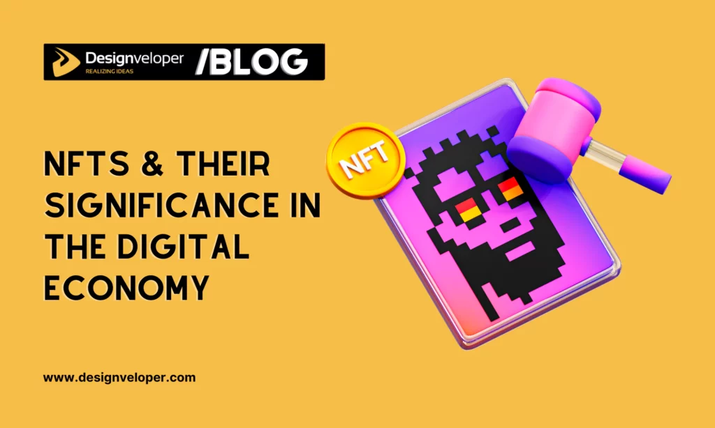 NFTs & Their Significance in The Digital Economy