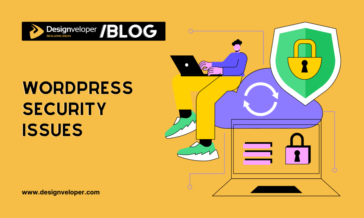 6 WordPress Security Issues: Cybersecurity Risks of Managing