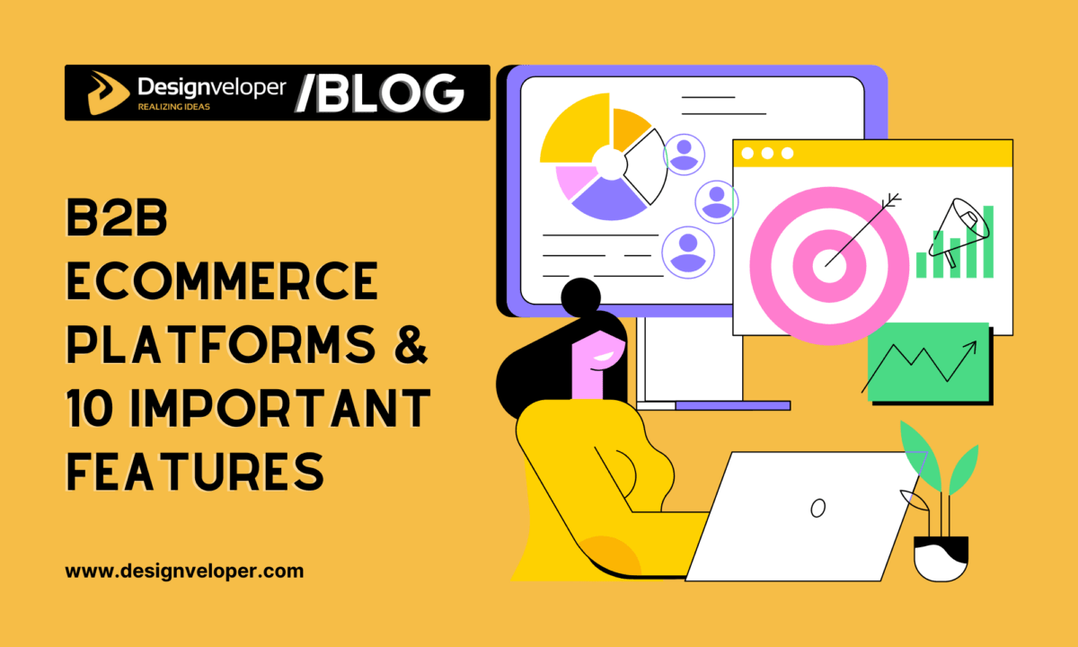 B2B eCommerce Platforms and 10 Important Features