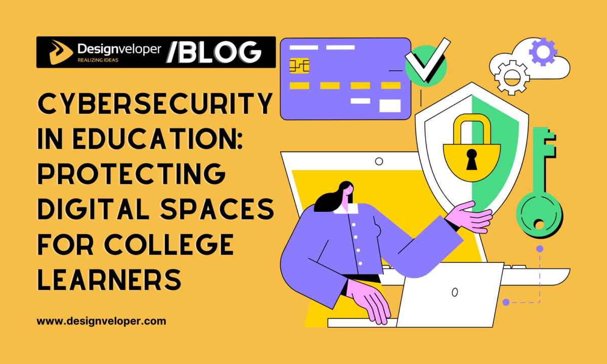 Cybersecurity in Education: Protecting Digital Spaces for College Learners