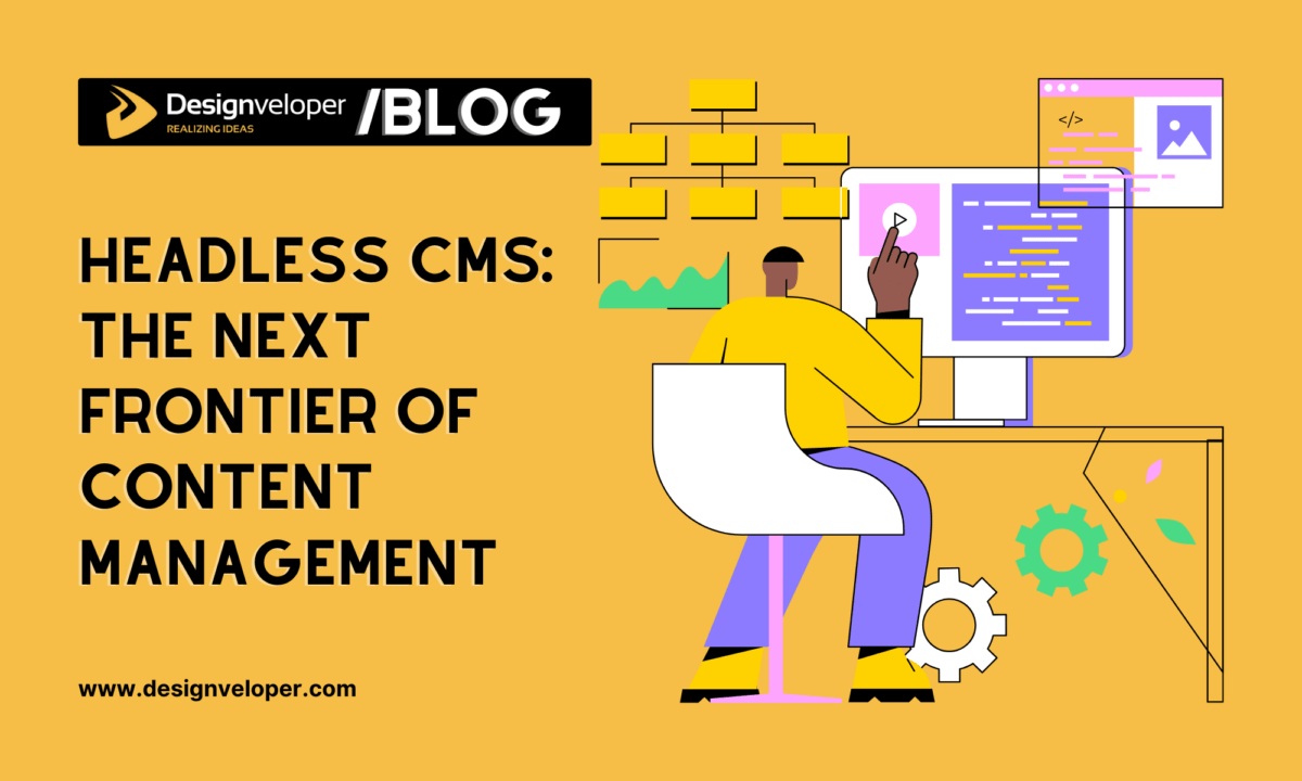 Headless CMS: the Next Frontier of Content Management