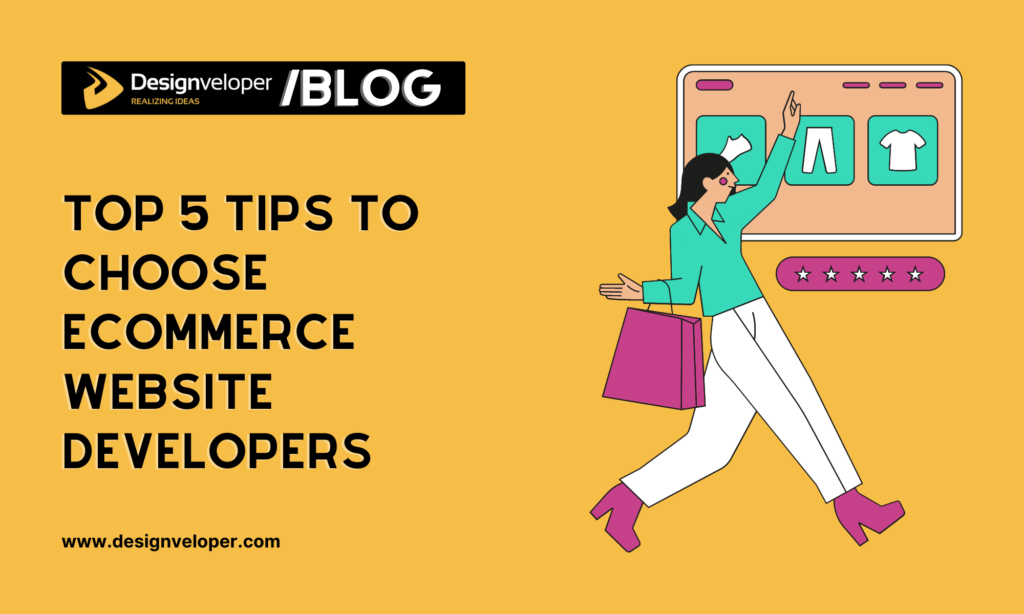 Top 5 tips to choose the best ecommerce website development companies