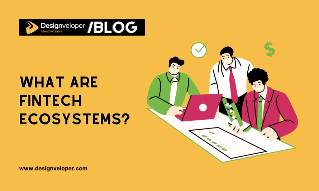 What are FinTech ecosystems