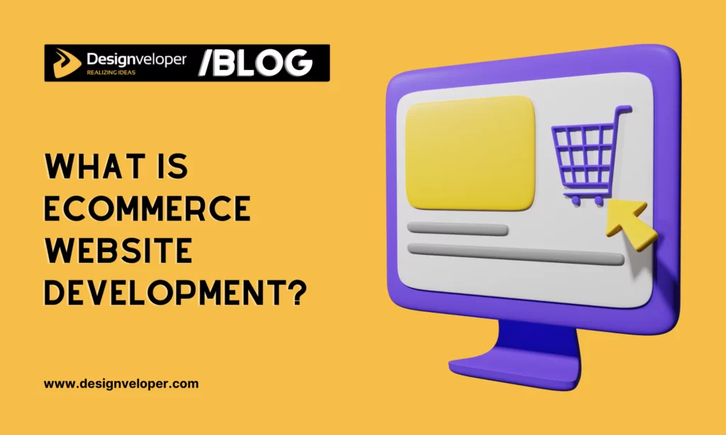 What is eCommerce website development?