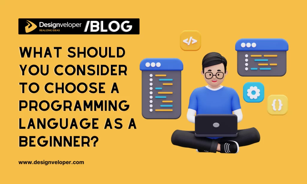 What Should You Consider to Choose a Programming Language as a Beginner?