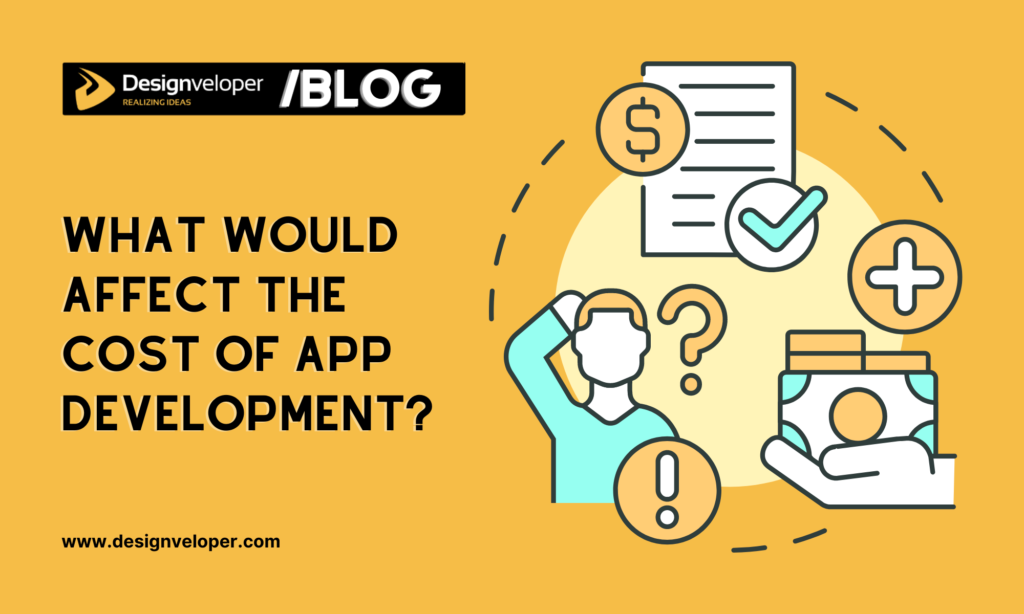 What Would Affect the Cost of App Development?