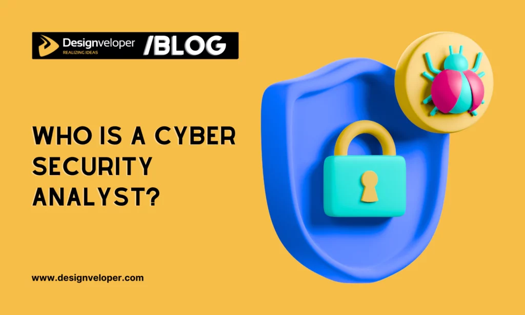 Who is a cyber security analyst?