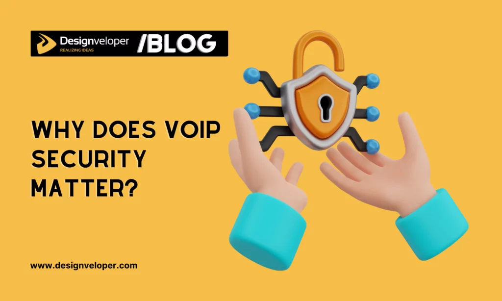 Why does VoIP security matter?