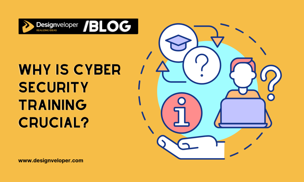 Why is cyber security training crucial?